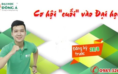 Xét tuyển bổ sung- Cơ hội trở thành sinh viên Đại học Đông Á